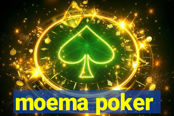 moema poker